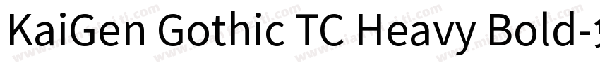 KaiGen Gothic TC Heavy Bold字体转换